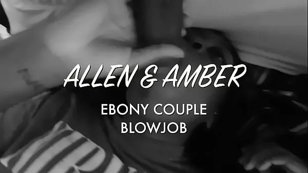 뜨겁Allen & Amber (Ebony Couple Blowjob 멋진 동영상