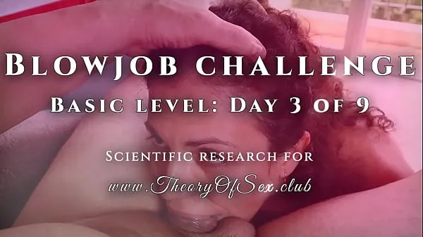 Hot Blowjob challenge. Day 3 of 9, basic level. Theory of Sex CLUB cool Videos